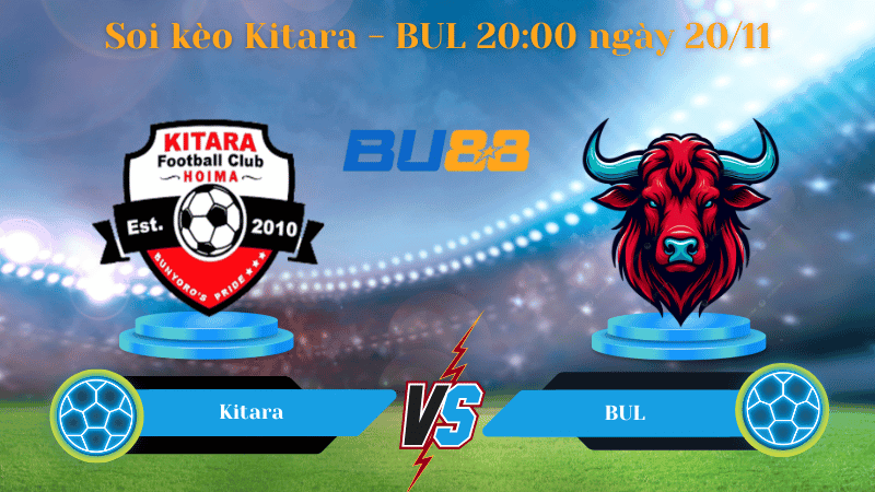 BU88 Nhận định soi kèo Kitara - BUL 20:00 ngày 20/11 - Premier League.
